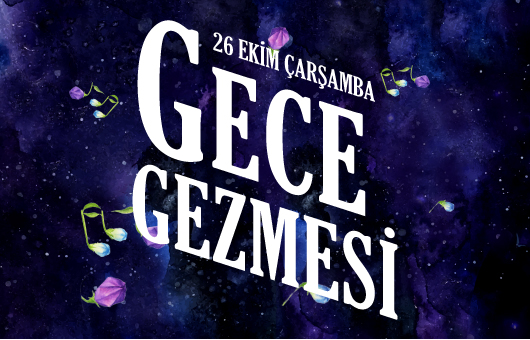 “Gece Gezmesi”ne çıkalım mı?